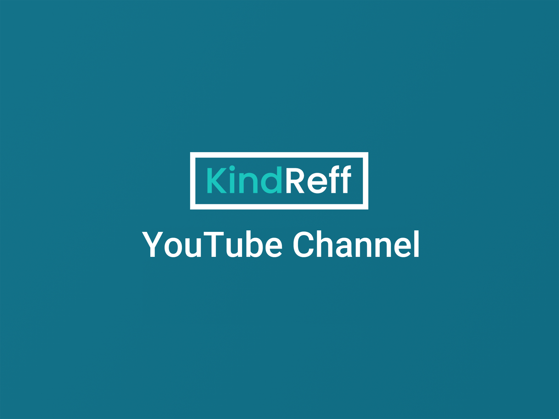 Launching KindReff YouTube Channel!